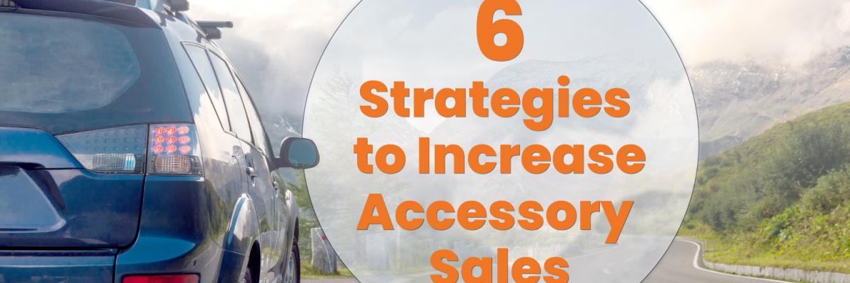 Six Strategies to Increase Accessory Sales